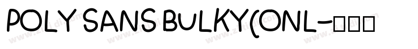 POLY SANS BULKY(ONL字体转换